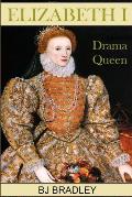 Elizabeth I -Drama Queen