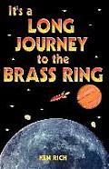 It's a Long Journey to the Brass Ring (and That Ain't No Bologna)