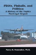 Pilots, Pinballs and Politics: The History of Naples Municipal Airport