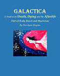 Galactica: A Treatise on Death, Dying and the Afterlife