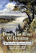 Down His River of Dreams: The Story of the First American Boy Scout