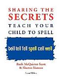 Sharing the Secrets: Teach Your Child to Spell, 2nd Edition
