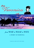 From Veronica with Love: From Waif to Waaf to Wife - A Story of Survival