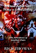 A Dead Artist Can Make a Good Living: The Adventures of Jonathan Owen