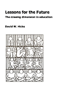 Lessons for the Future: The Missing Dimension in Education