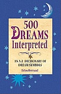 500 Dreams Interpreted