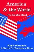 America and the World: The Double Bind: Volume 9, Peace and Policy