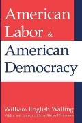 American Labor & American Democracy: William English Walling