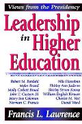 Leadership in Higher Education: Views from the Presidency