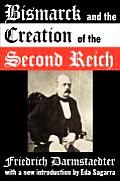 Bismarck and the Creation of the Second Reich