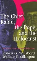 The Chief Rabbi, the Pope, and the Holocaust: An Era in Vatican-Jewish Relationships