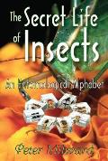 The Secret Life of Insects: An Entomological Alphabet