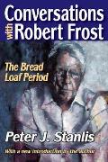 Conversations with Robert Frost: The Bread Loaf Period