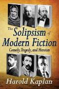 The Solipsism of Modern Fiction: Comedy, Tragedy, and Heroism