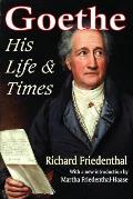 Goethe: His Life & Times