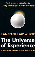 The Universe of Experience: A Worldview beyond Science and Religion