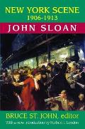 New York Scene: 1906-1913 John Sloan