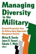 Managing Diversity in the Military: Research Perspectives from the Defense Equal Opportunity Management Institute