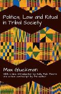 Politics, Law and Ritual in Tribal Society