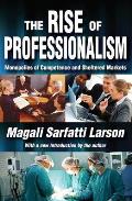 The Rise of Professionalism: Monopolies of Competence and Sheltered Markets