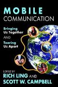 Mobile Communication: Bringing Us Together and Tearing Us Apart