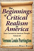 The Beginnings of Critical Realism in America, Volume 3: Main Currents in American Thought