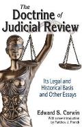 The Doctrine of Judicial Review: Its Legal and Historical Basis and Other Essays