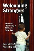 Welcoming Strangers: Nonviolent Re-Parenting of Children in Foster Care