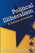 Political Illiberalism: A Defense of Freedom