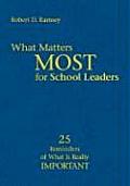 What Matters Most for School Leaders: 25 Reminders of What Is Really Important