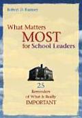 What Matters Most for School Leaders: 25 Reminders of What Is Really Important