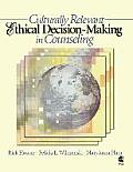 Culturally Relevant Ethical Decision-Making in Counseling