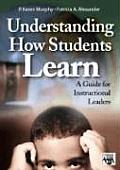 Understanding How Students Learn: A Guide for Instructional Leaders