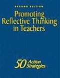 Promoting Reflective Thinking in Teachers: 50 Action Strategies