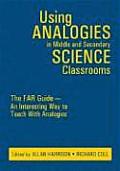 Using Analogies in Middle and Secondary Science Classrooms: The FAR Guide - An Interesting Way to Teach With Analogies