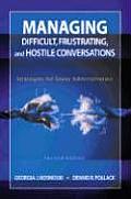 Managing Difficult, Frustrating, and Hostile Conversations: Strategies for Savvy Administrators