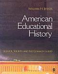 American Educational History: School, Society, and the Common Good