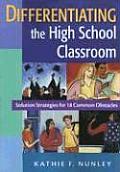 Differentiating the High School Classroom: Solution Strategies for 18 Common Obstacles