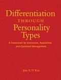 Differentiation Through Personality Types: A Framework for Instruction, Assessment, and Classroom Management