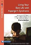 Living Your Best Life with Asperger′s Syndrome: How a Young Boy and His Mother Deal with the Challenges and Joys of Being Eleven, Brilliant and