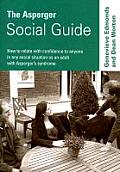 The Asperger Social Guide: How to Relate to Anyone in Any Social Situation as an Adult with Asperger′s Syndrome