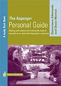 The Asperger Personal Guide: Raising Self-Esteem and Making the Most of Yourself as a Adult with Asperger′s Syndrome