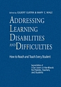 Addressing Learning Disabilities and Difficulties: How to Reach and Teach Every Student