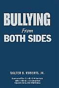 Bullying from Both Sides: Strategic Interventions for Working with Bullies & Victims