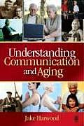 Understanding Communication & Aging Developing Knowledge & Awareness