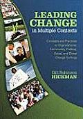 Leading Change in Multiple Contexts Concepts & Practices in Organizational Community Political Social & Global Change Settings