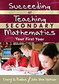Succeeding at Teaching Secondary Mathematics: Your First Year