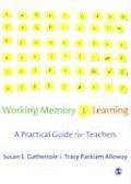 Working Memory & Learning A Practical Guide for Teachers