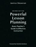Powerful Lesson Planning: Every Teacher's Guide to Effective Instruction