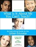 What Is It about Me You Cant Teach An Instructional Guide for the Urban Educator